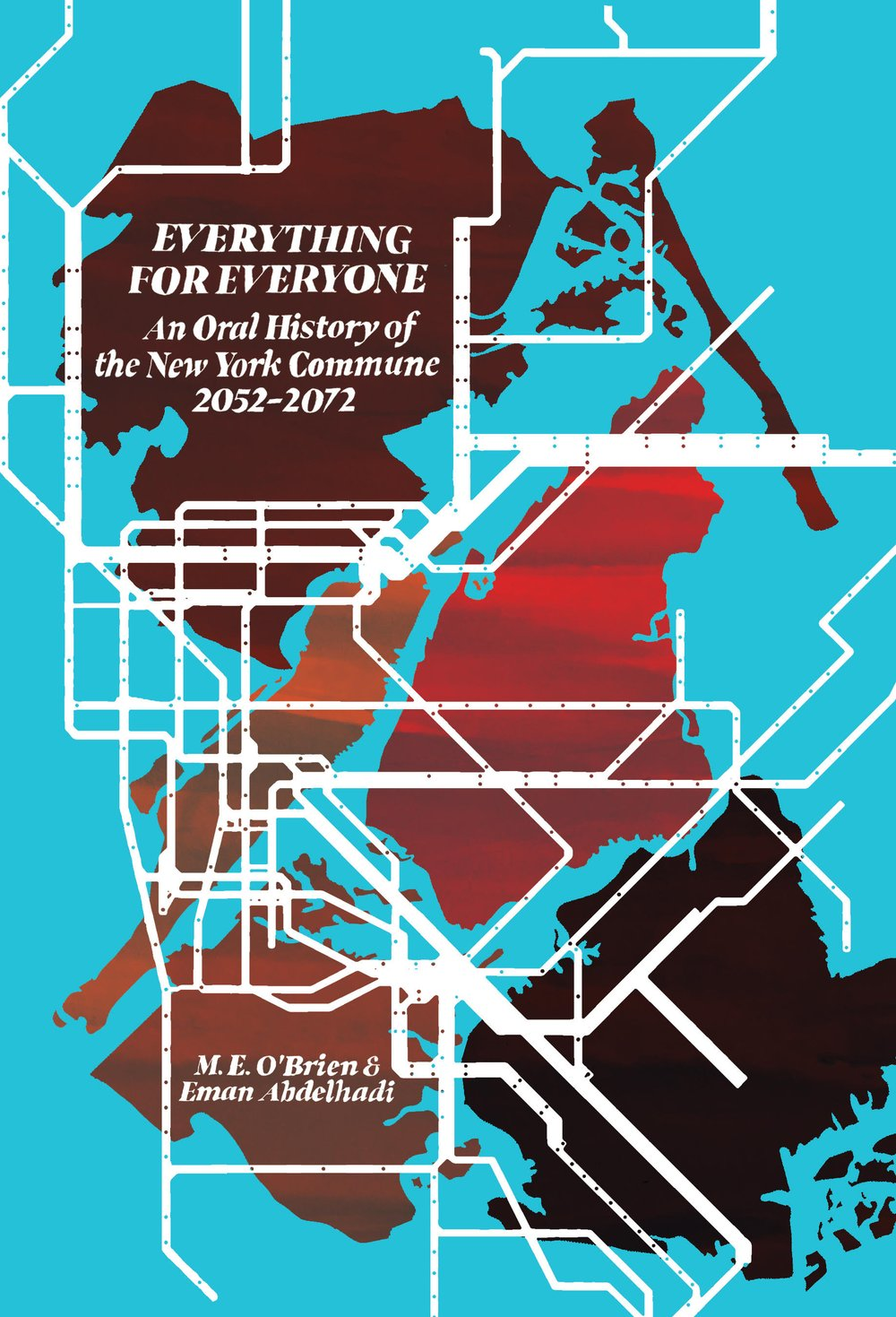 A book cover for M.E. O'Brien and Eman Abdelhadi's 'Everything for Everyone: An Oral History of the New York Commune, 2052-2072'.