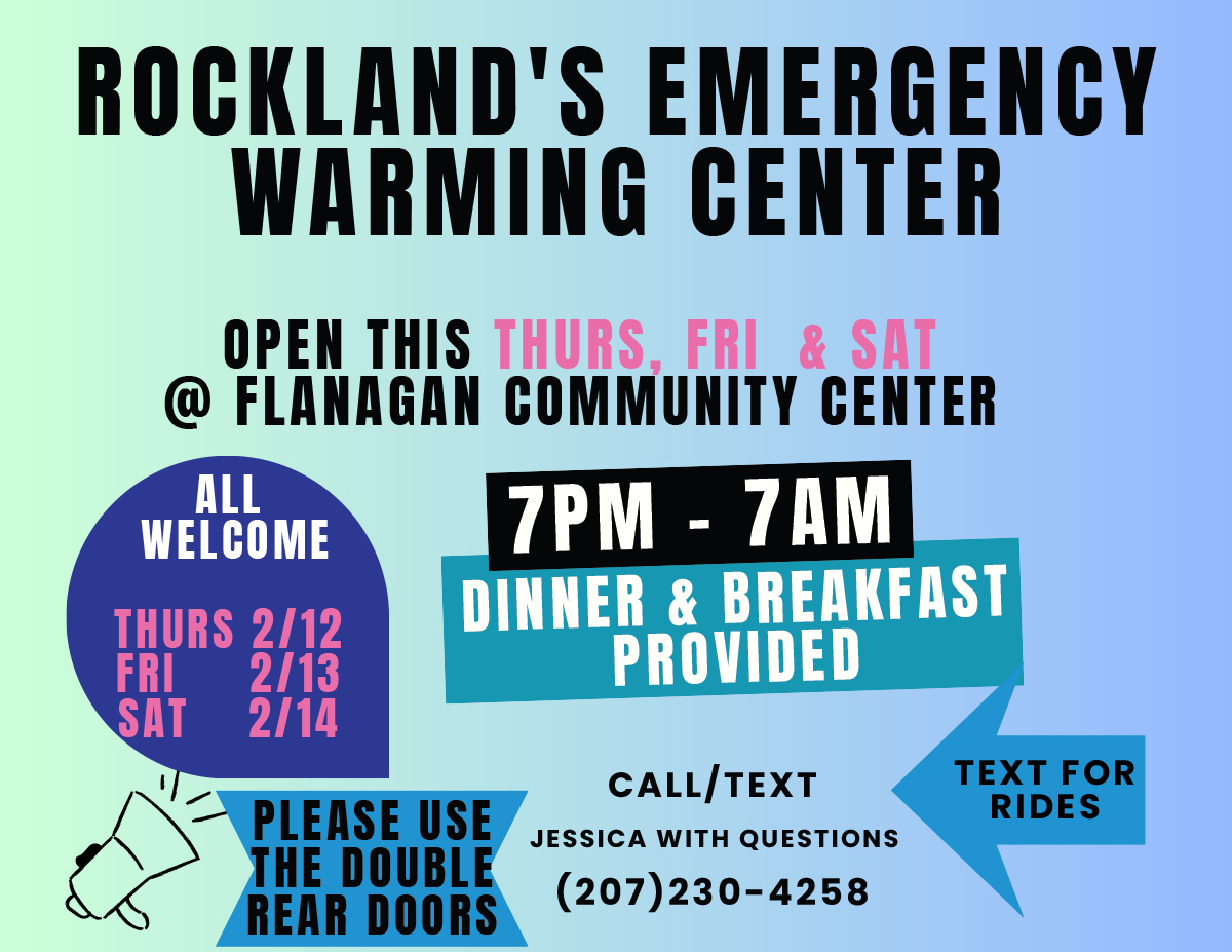 A flyer for the dates in February 2026 that the Rockland Emergency Warming Center was open. The warming center is located at the Flanagan Community Center on 61 Limerock Street.